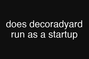 does decoradyard run as a startup
