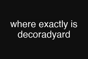 where exactly is decoradyard