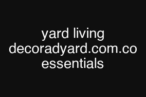 yard living decoradyard.com.co essentials