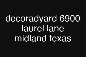 decoradyard 6900 laurel lane midland texas